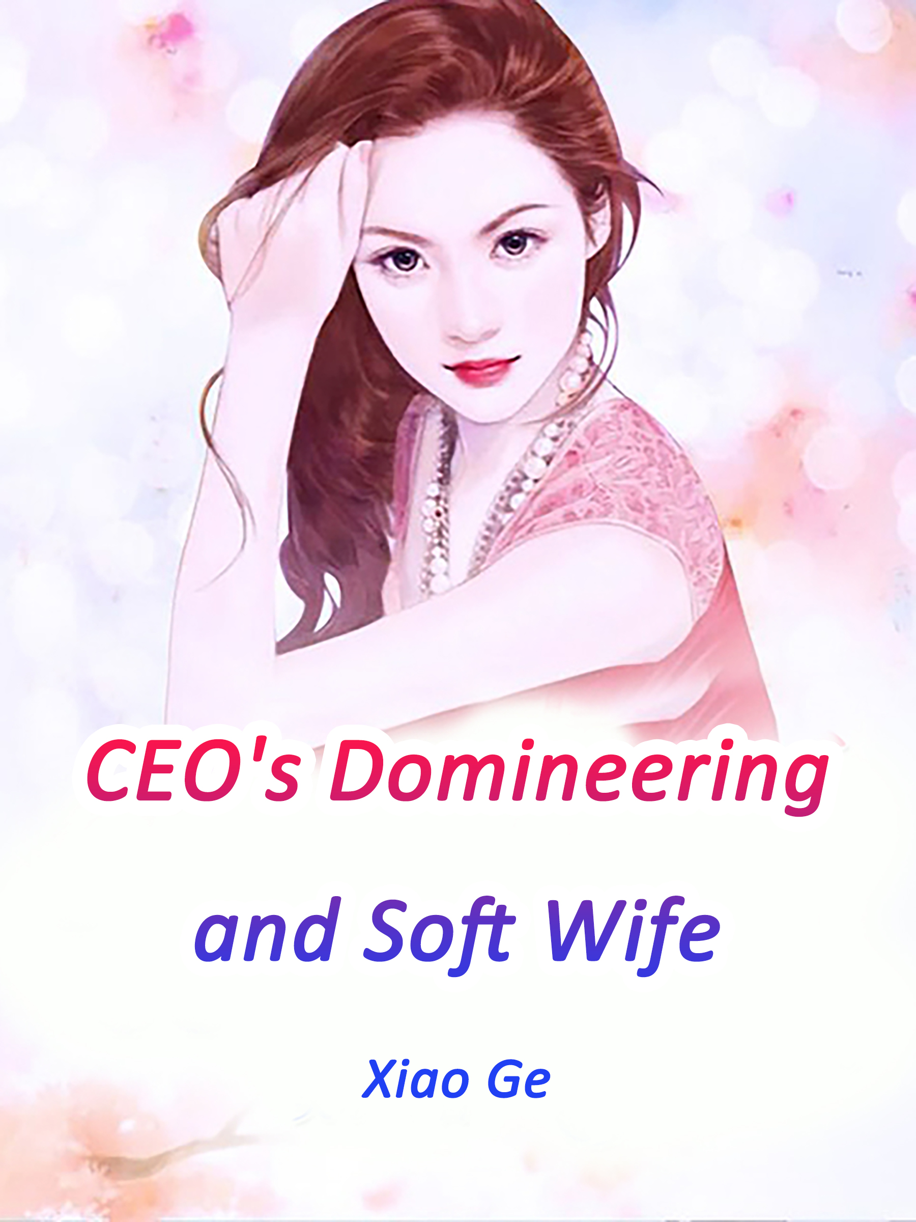 Ceos Domineering And Soft Wife Novel Full Story Book Babelnovel